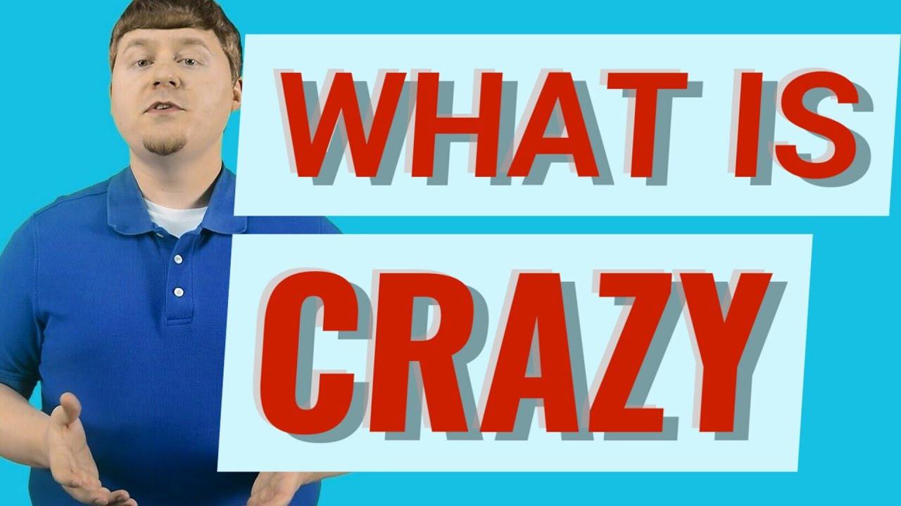 Crazy | Definition of crazy