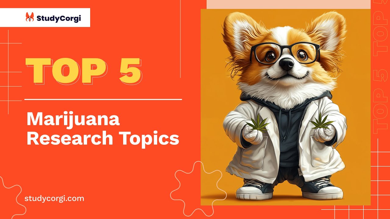 TOP-5 Marijuana Research Topics