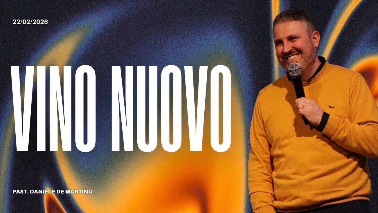 Vino Nuovo | 22 Febbraio 2026 | Past. Daniele De Martino