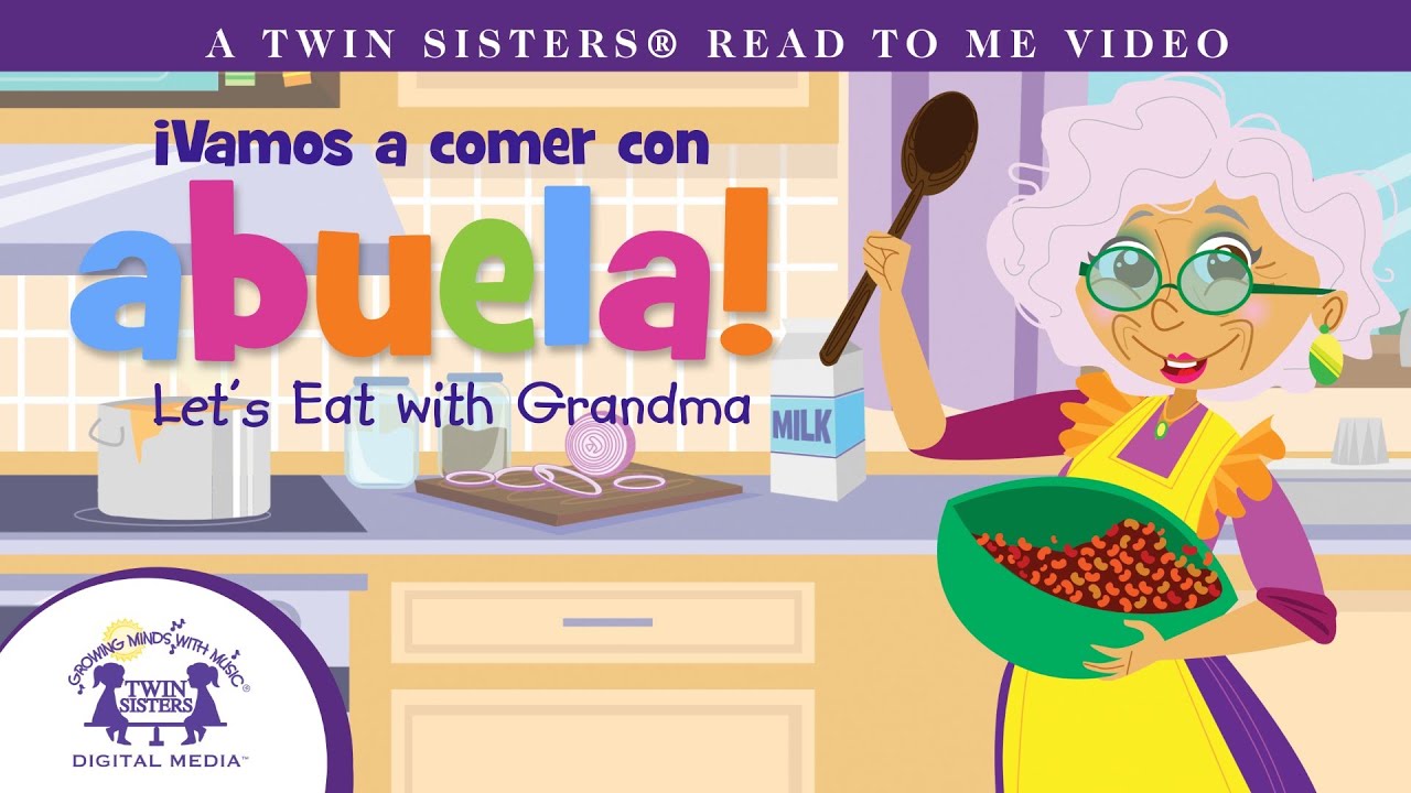 ¡Vamos a comer con abuela! / Let’s Eat with Grandma . . : Dual Language Read to Me Video!