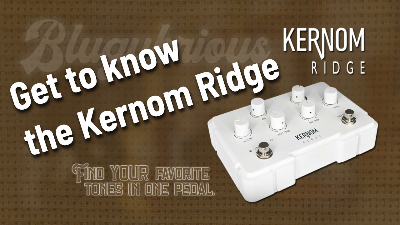 Get to know (your sound) in the Kernom Ridge overdrive pedal
