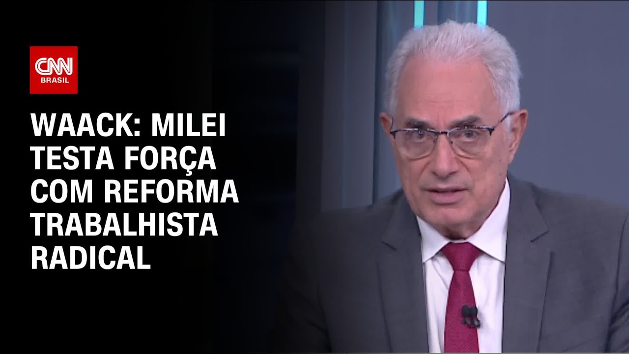 Waack: Milei testa força com reforma trabalhista radical | WW