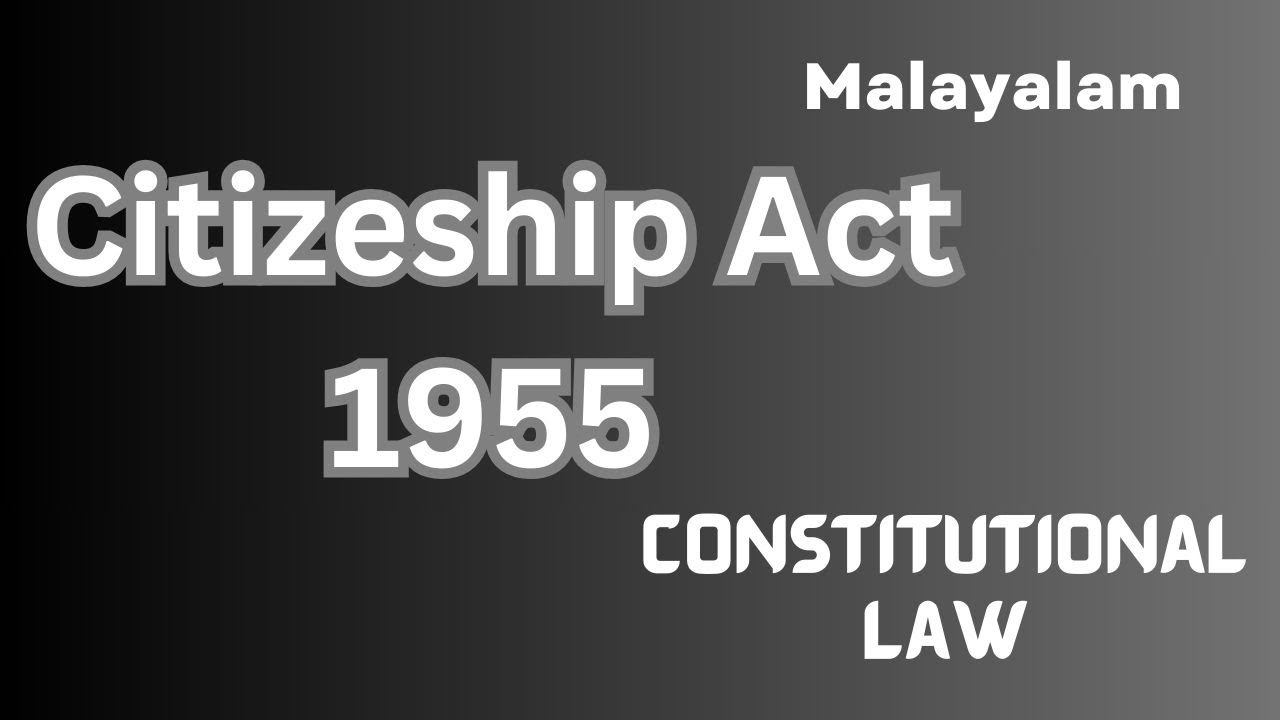 Citizenship Act, 1955 in Malayalam/ Constitutional Law in Malayalam