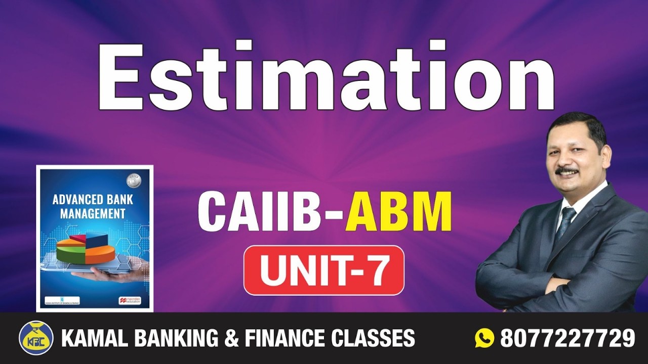 CAIIB-ABM -Unit 7.3 ESTIMATION by Kamal Sir #4255 || 27 FEB 2026 at 08:30 PM