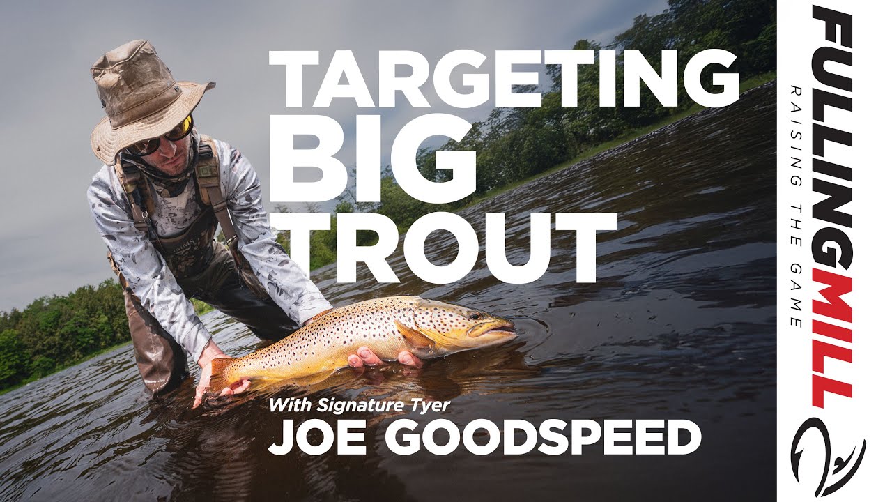 Fly Fishing for Big Trout: Big Bugs with Signature Tyer Joe Goodspeed