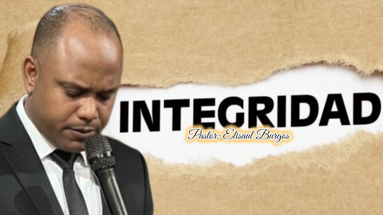 🚨(INTEGRIDAD):necesitamos mensajes como estos  para este tiempo-(Pastor:Elisaul Burgos)🚨