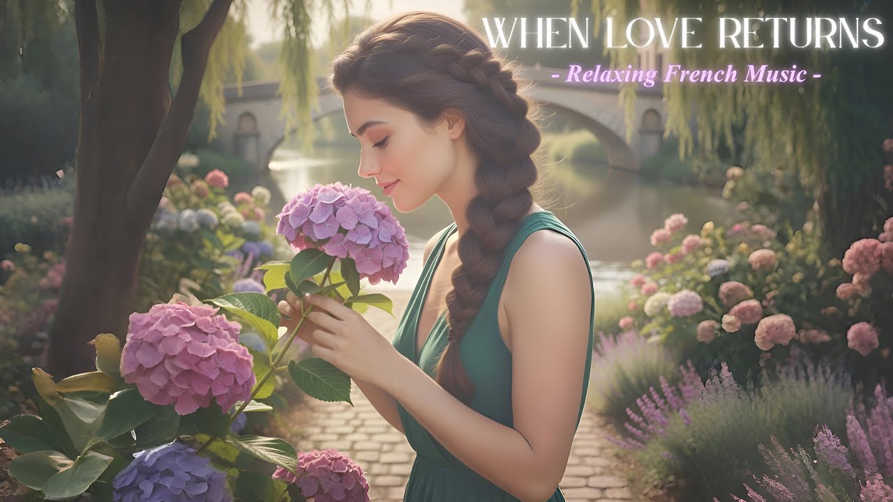 When Love Returns - A Soft & Relaxing French Music Playlist | Musicoa  🎶❤️