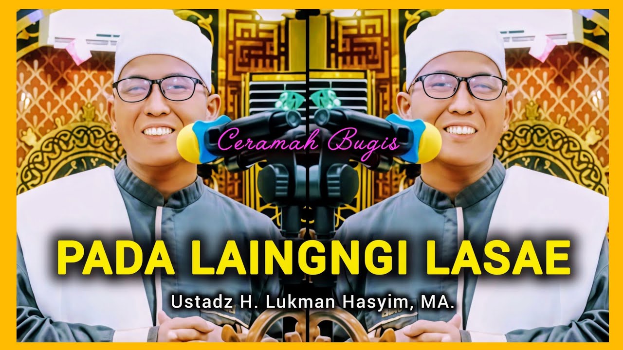 Ceramah Bugis Terbaru | Ustadz Lukman Hasyim | Pada Laingngi Lasae