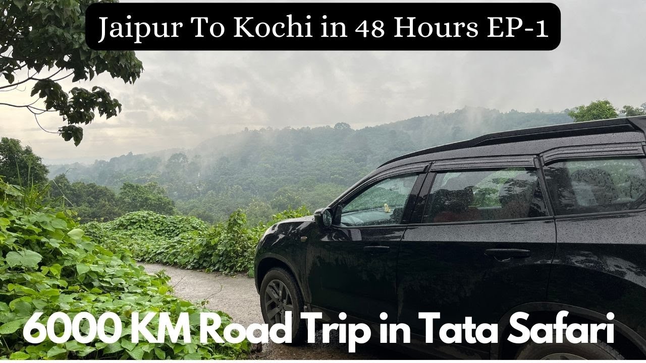 6000 KM Road Trip in TATA Safari 2023 || Kochi To Jaipur in 48 Hours EP-1 ||Vlog-55|| Aditya Jaideep