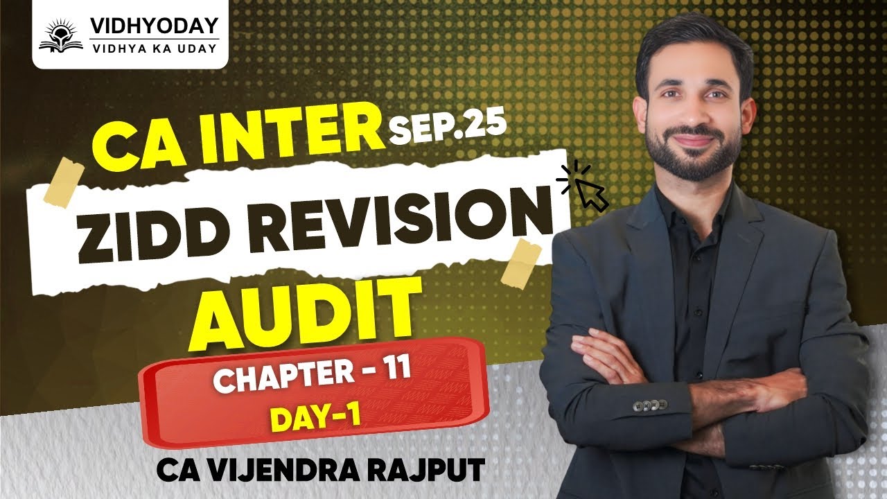 CA Inter Audit Chapter -11 | Part-1 | ZIDD Revision | Sep 2025 | CA Vijendra Rajput