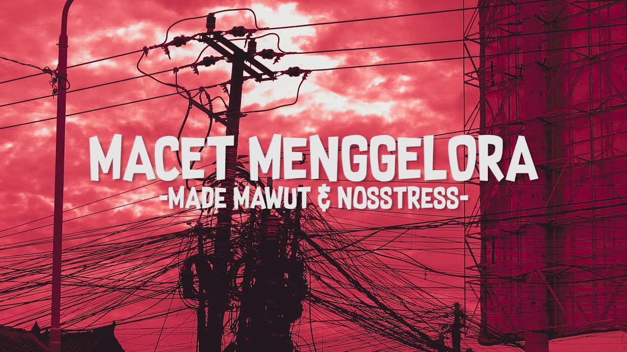Made Mawut & Nosstress - Macet Menggelora (Official  Lyric Video)