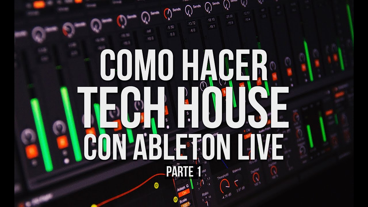 Como hacer TECH HOUSE con ABLETON LIVE - Parte 1