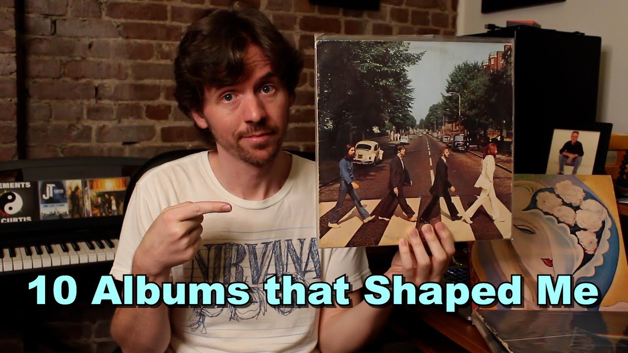 10 Albums that Shaped Me