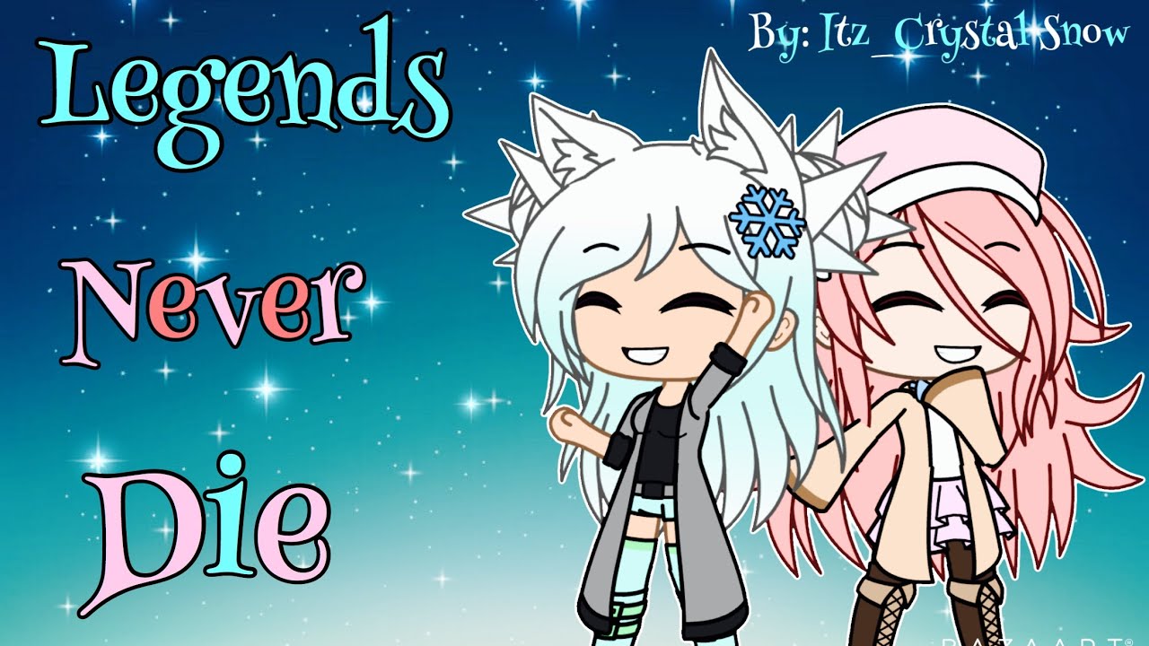 Legends never die GLMV (gift for Cutespud)