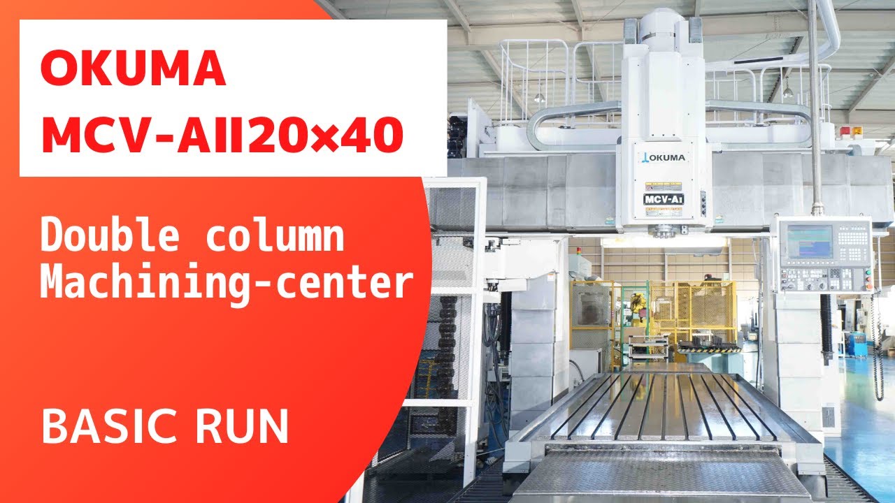 OKUMA MCV-AII20×40 Double column Machining-center Basic run