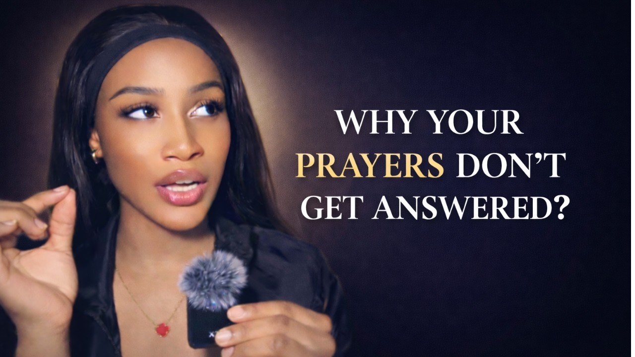 WHY YOUR PRAYERS DON'T GET ANSWERED