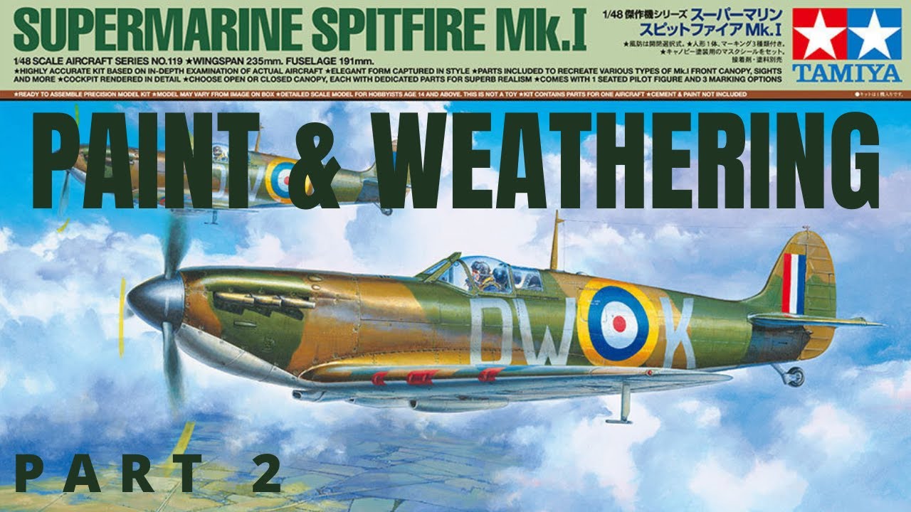 FULL BUILD TAMIYA SUPERMARINE SPITFIRE Mk1 (PAINT & WEATHERING)