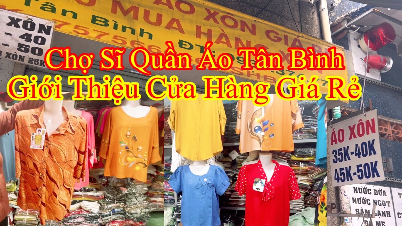 Chợ Sỉ Quần Áo Tân Bình Giới Thiệu Cửa Hàng Giá Rẻ 30k-40k-45k Hàng Xôn-Sales 