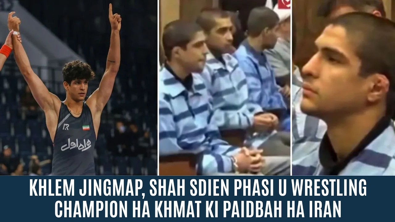 KHLEM JINGMAP, SHAH SDIEN PHASI U WRESTLING CHAMPION HA KHMAT KI PAIDBAH HA IRAN