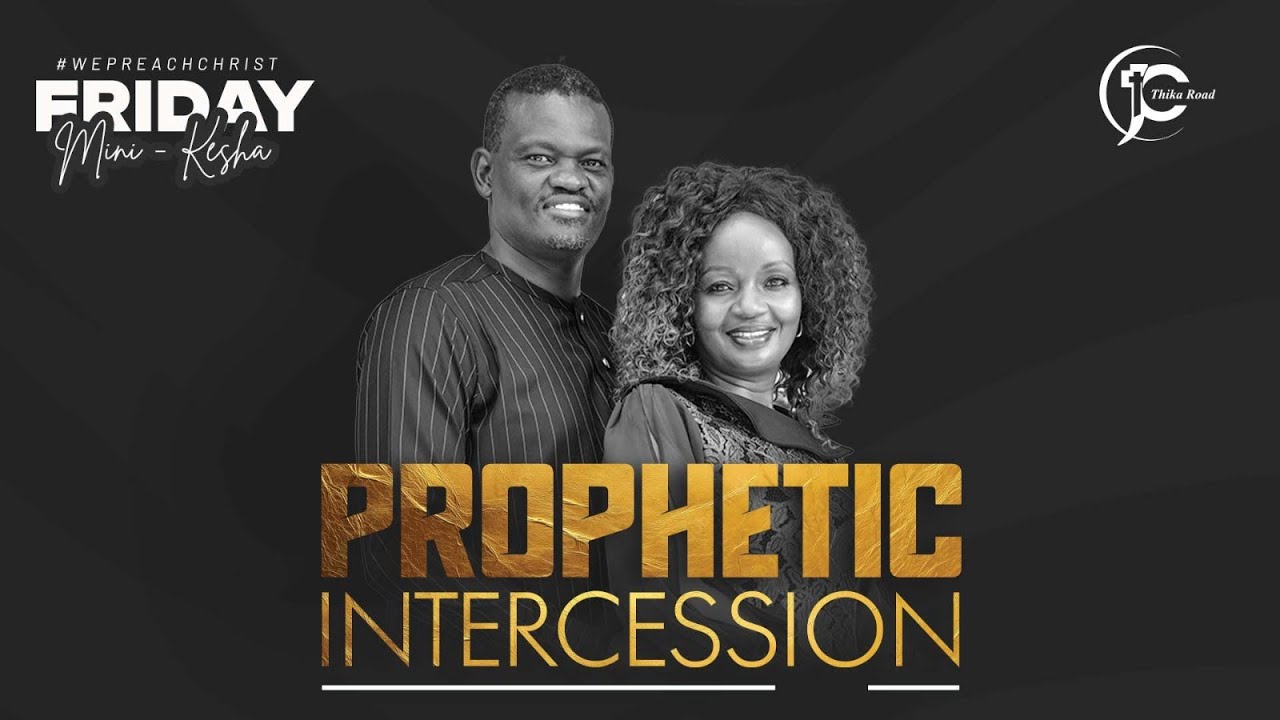 PROPHETIC INTERCESSION | Pastor Meshack Nzungu | Mini - Kesha | 11th April 2025