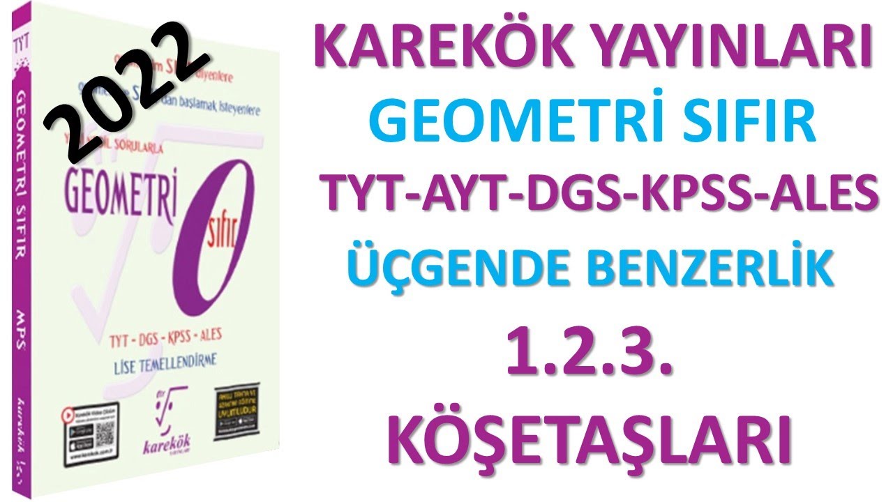 ÜÇGENDE BENZERLİK 1.2.3. .KÖŞETAŞLARI |KAREKÖK YAYINLARI| GEOMETRİ SIFIR 2022|AÇILARIN ÇOCUĞU| #2022