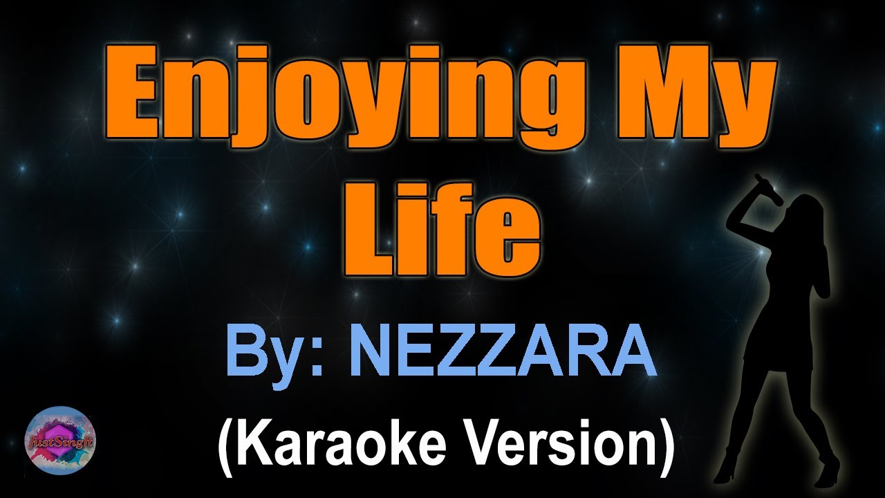 ENJOYING MY LIFE - Nezzara (KARAOKE VERSION)