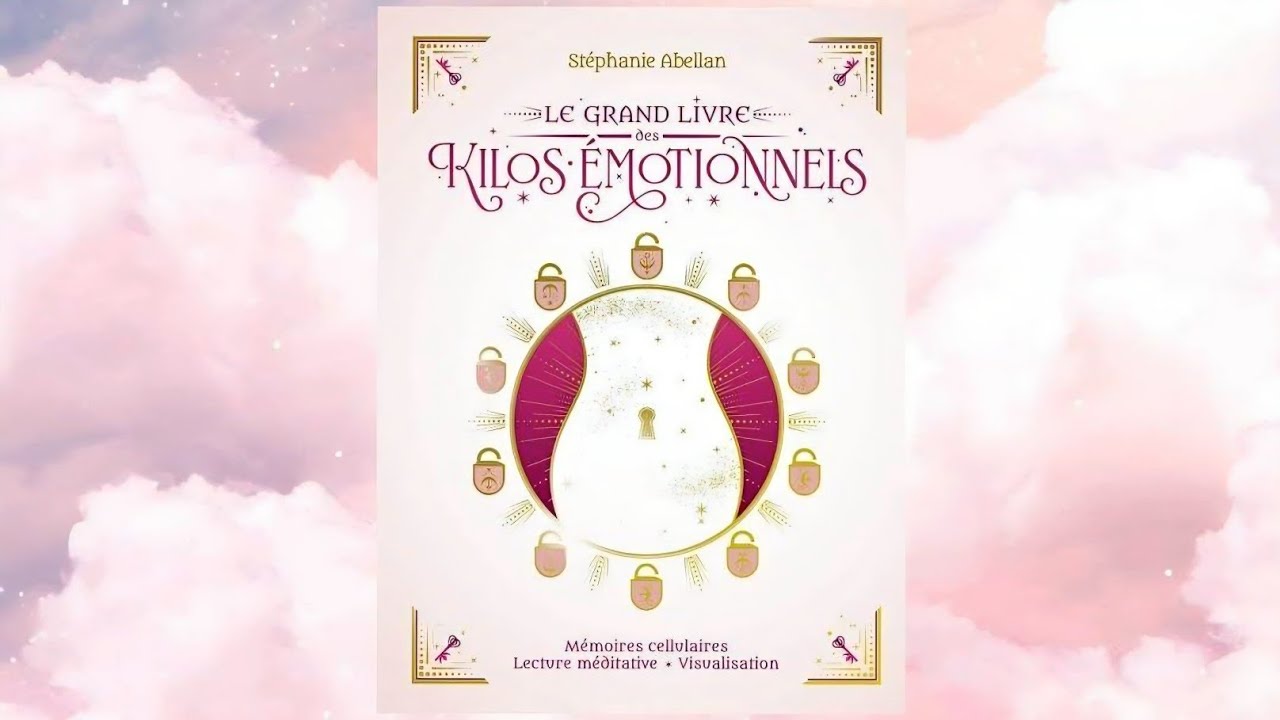 ⭐️Le Grand Livre des kilos émotionnels - Mémoires cellulaires Lecture méditative Visualisation ⭐️
