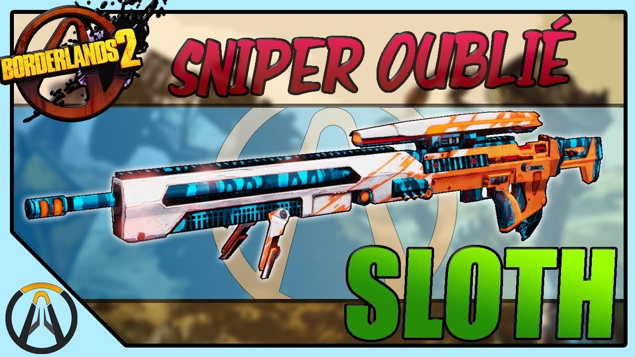 BORDERLANDS 2 : SLOTH, UN SNIPER OUBLI&Eacute; !