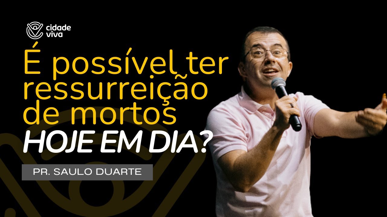 É possível ter ressurreição de mortos hoje em dia? | João 11 | Pr Saulo Duarte