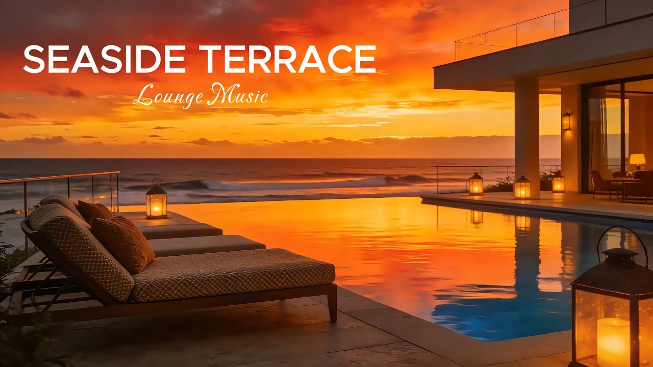 Peaceful Fall Lounge Music - Relaxing with Chill Music at Luxury Seaside Terrace
