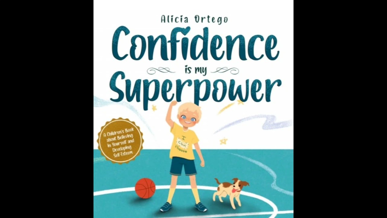 📚 READ ALOUD: Confidence Is My Superpower By: Alicia Ortego