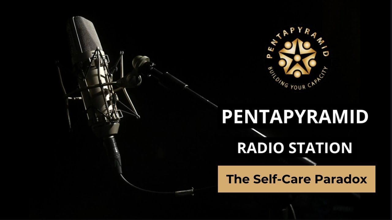 The Self-Care Paradox: Can We Give Without Burning Out? | Pentapyramid Radio Station