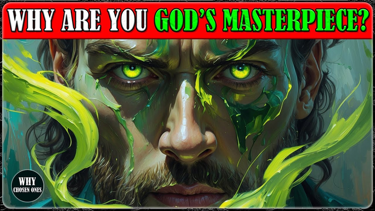 Why Chosen Ones Did God Say “You Are My Masterpiece”?