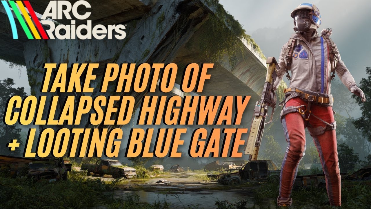ARC Raiders Gameplay – Take Photo of Collapsed Highway & The Blue Gate Loot Run