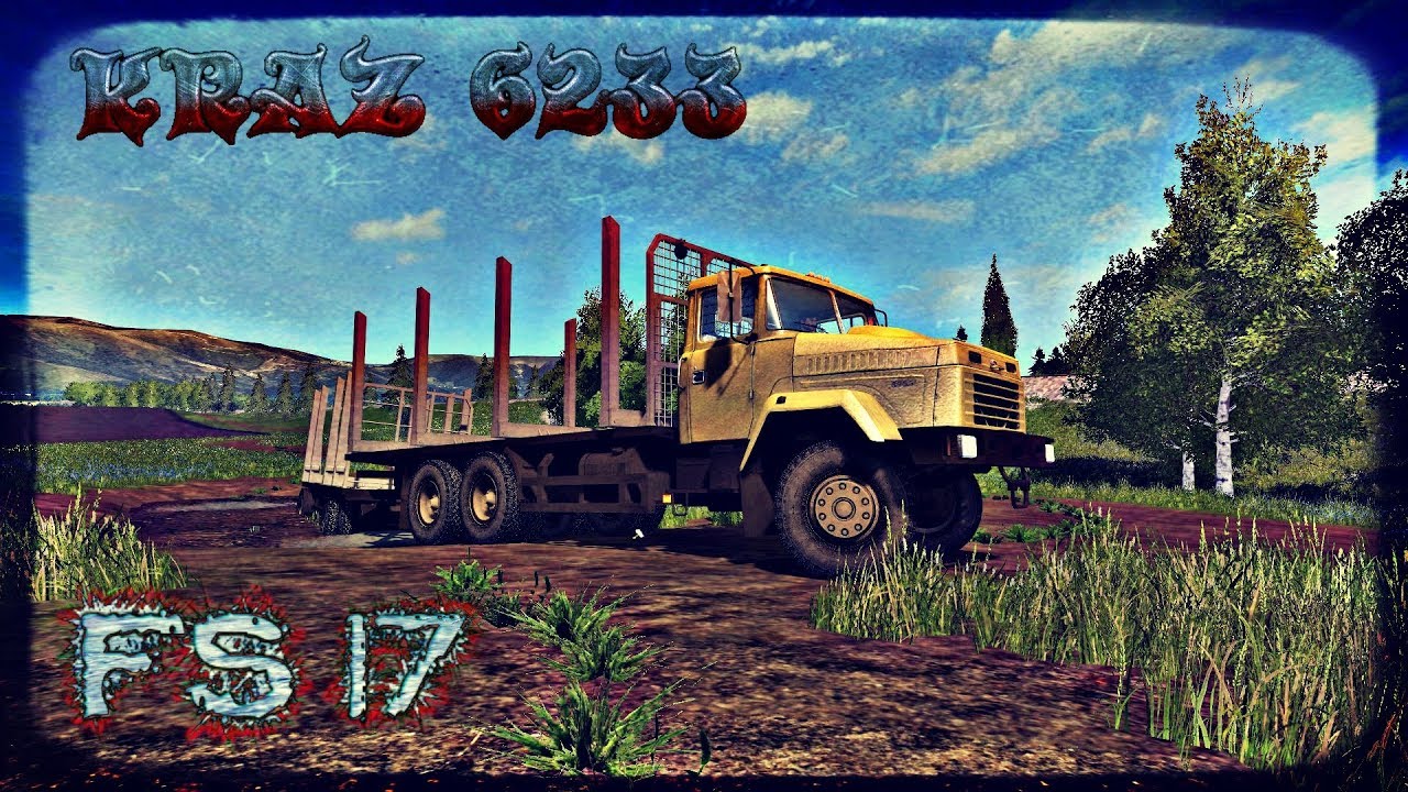 МОД КРАЗ 6233 M6 LOG TRUCK NEW V1.0 ДЛЯ FARMING SIMULATOR 2017