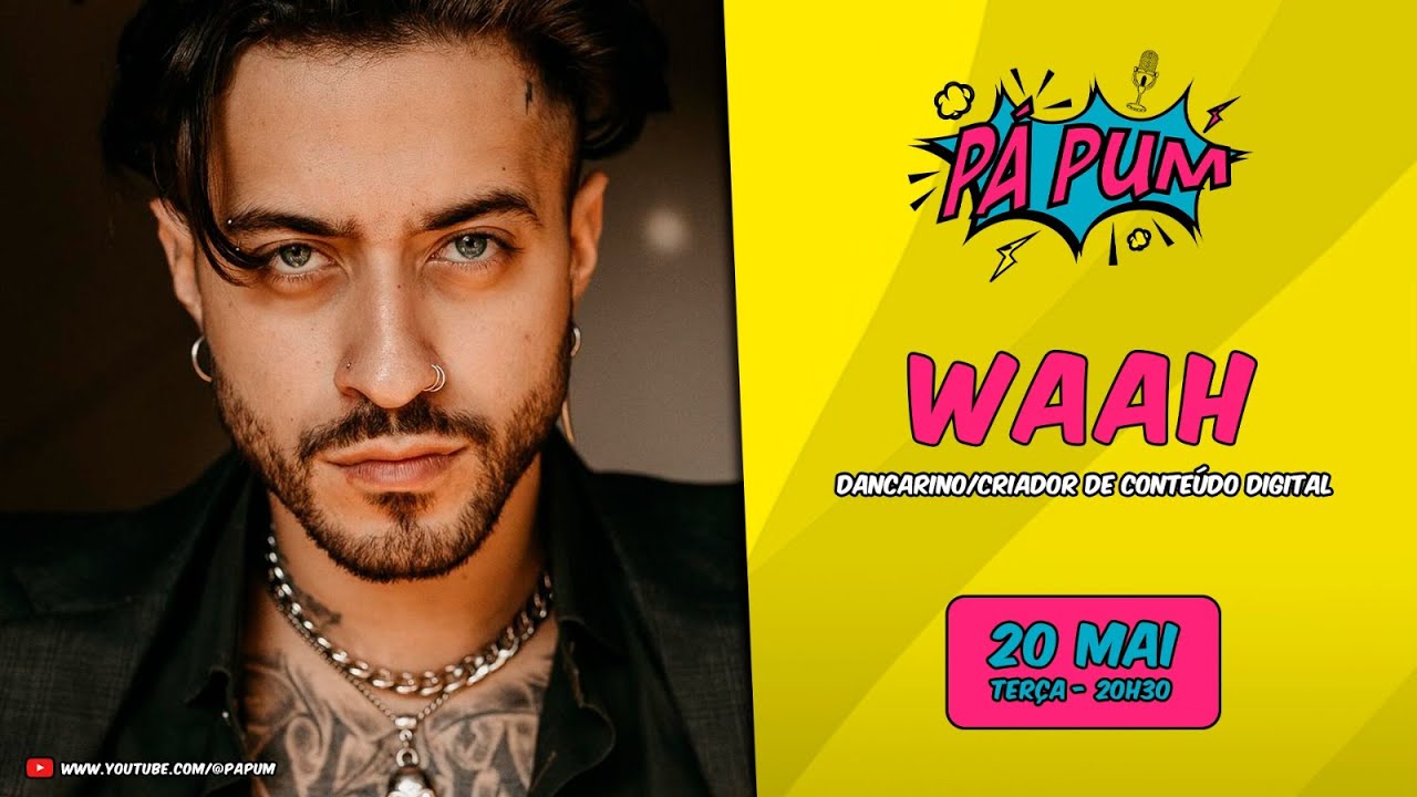 WAAH DANÇARINO E CRIADOR DE CONTEUDO - Pá Pum Podcast #169