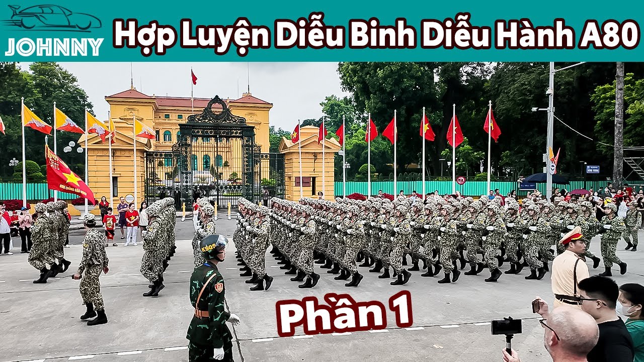 Hợp luyện Diễu Binh, Diễu Hành A80 tại quảng trường Ba Đình - Suất chiếu sớm Phần 1