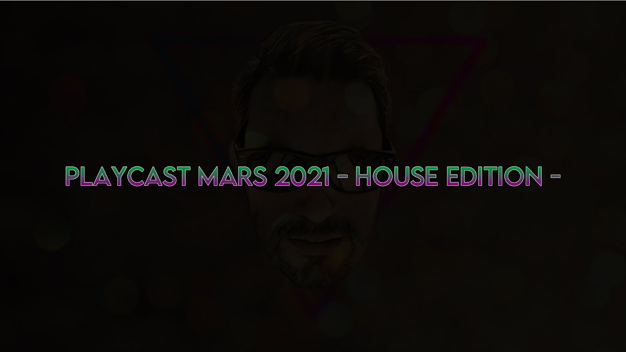 PLAYCAST MARS 2021 HOUSE EDITION