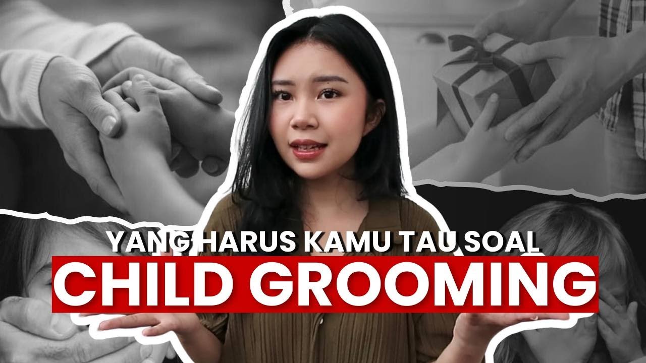 Yang Kamu Perlu Kamu Ketahui Soal Child Grooming - KOLASE
