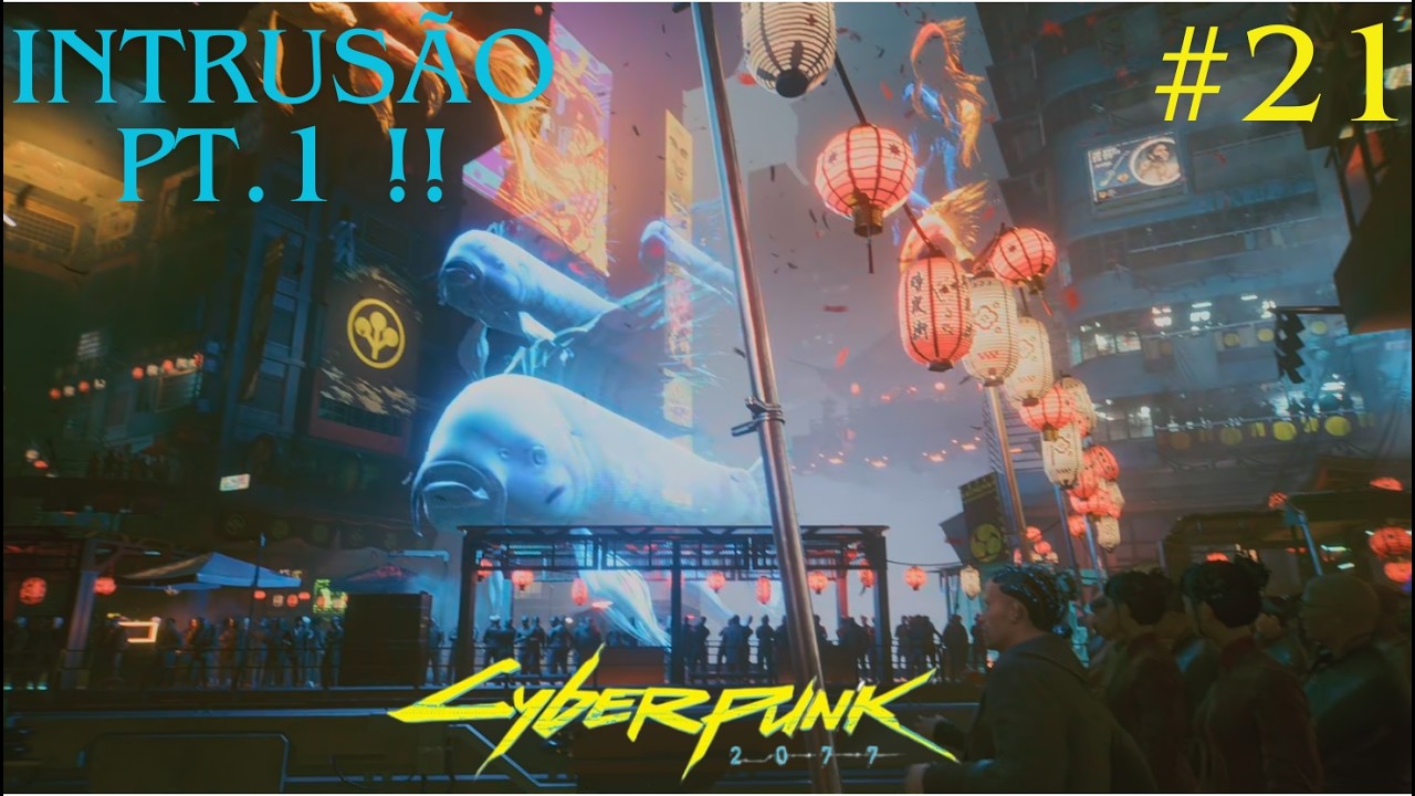 CYBERPUNK 2077 #21 - INTRUSÃO PT.1 !!