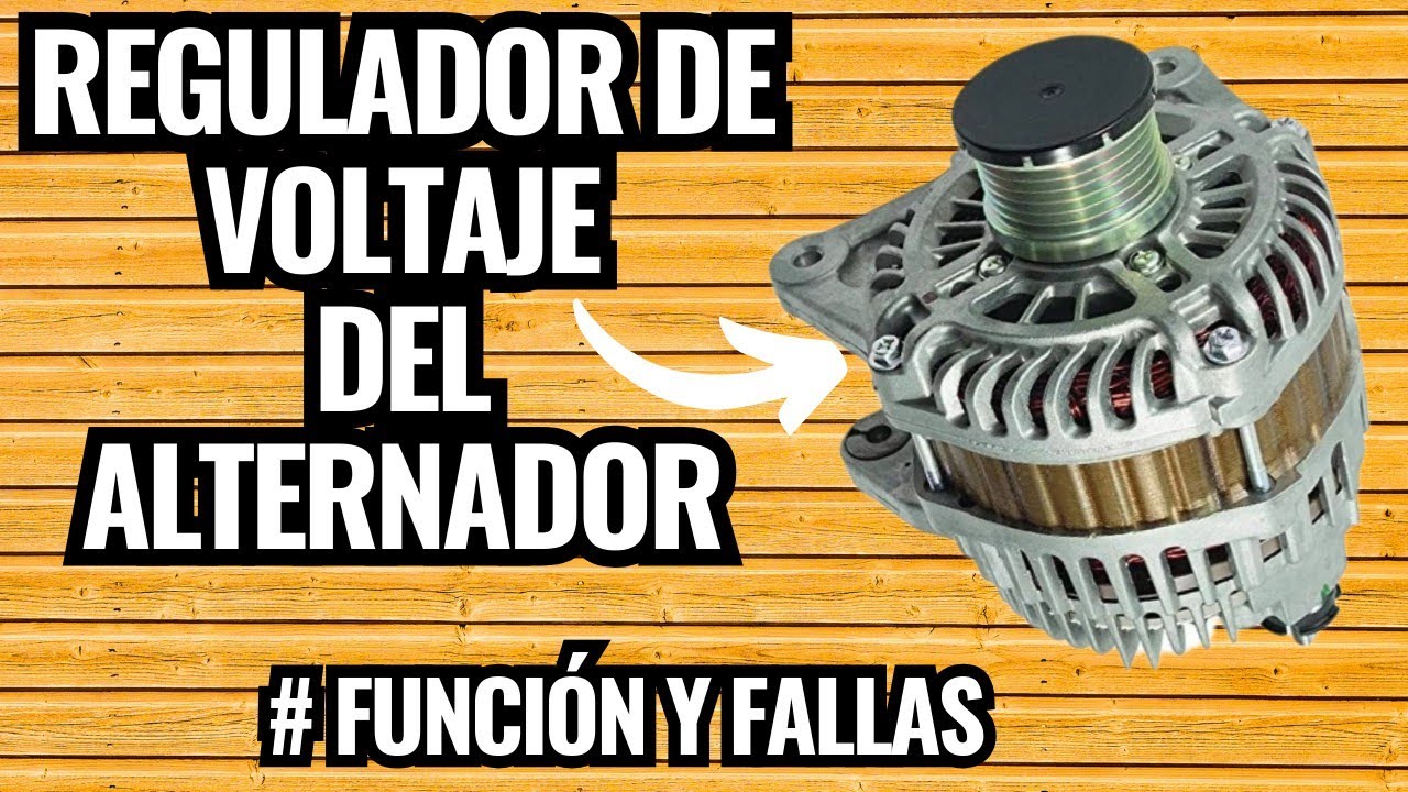 Regulador de Voltaje del Alternador | Función y Fallas