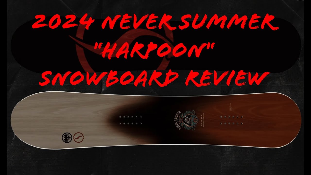Never Summer Harpoon 2024 snowboard Review