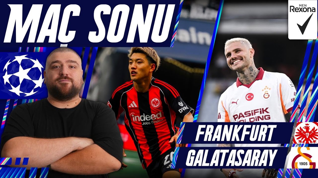 E.Frankfurt-Galatasaray | Maç Sonu Değerlendirmesi