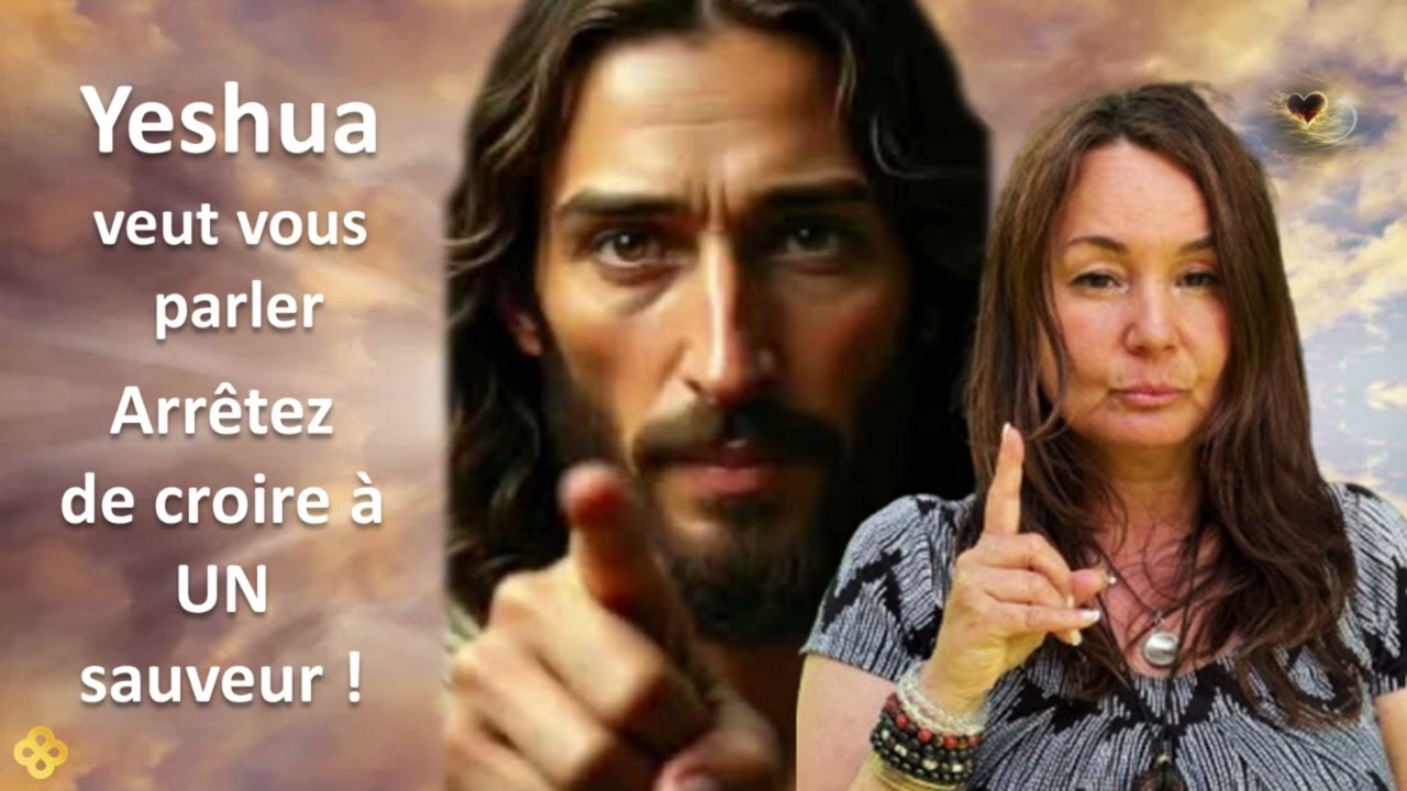 YESHUA veut vous PARLER ! ARRETEZ de CROIRE en un SAUVEUR !