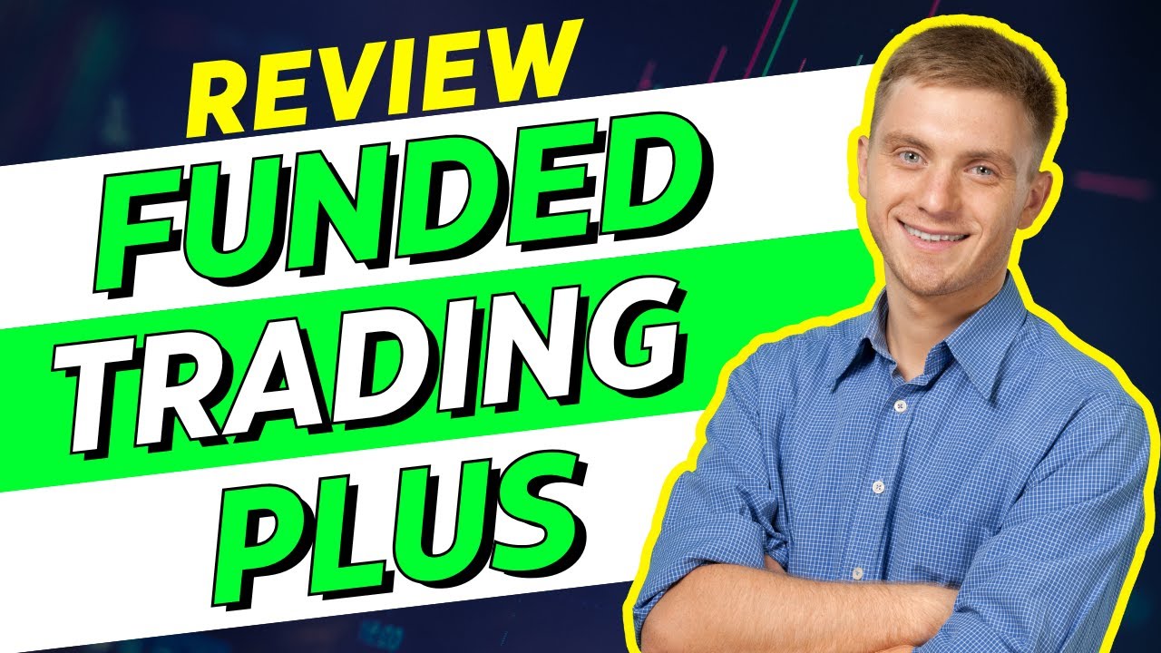Funded Trading Plus Review: A Top Prop Trading Firm for Aspiring Traders