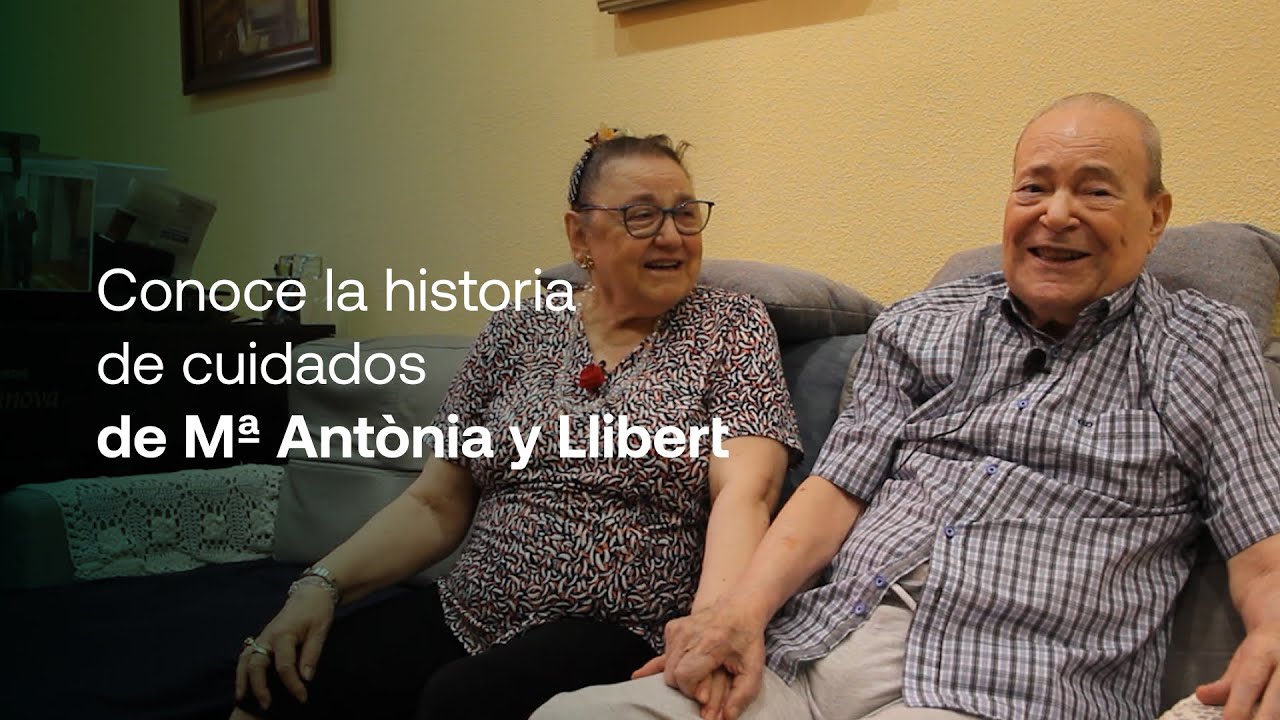 La historia de cuidados de Mª Antònia y Llibert