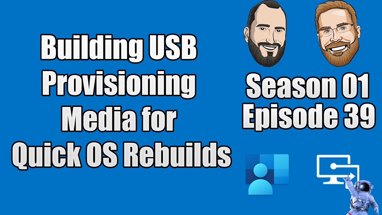 S01E39 - Building USB Provisioning Media for Quick OS Rebuilds for Intune Environments - (I.T)