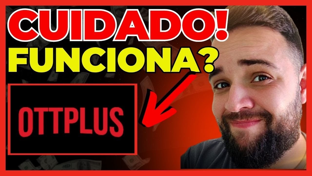 OTT PLUS-🔴(&Eacute; GOLPE?)🔴OTT PLUS FUNCIONA?OTT PLUS VALE A PENA!OTT PLUS TRAVA!OTT PLUS &Eacute; BOM?OTTPLUS!