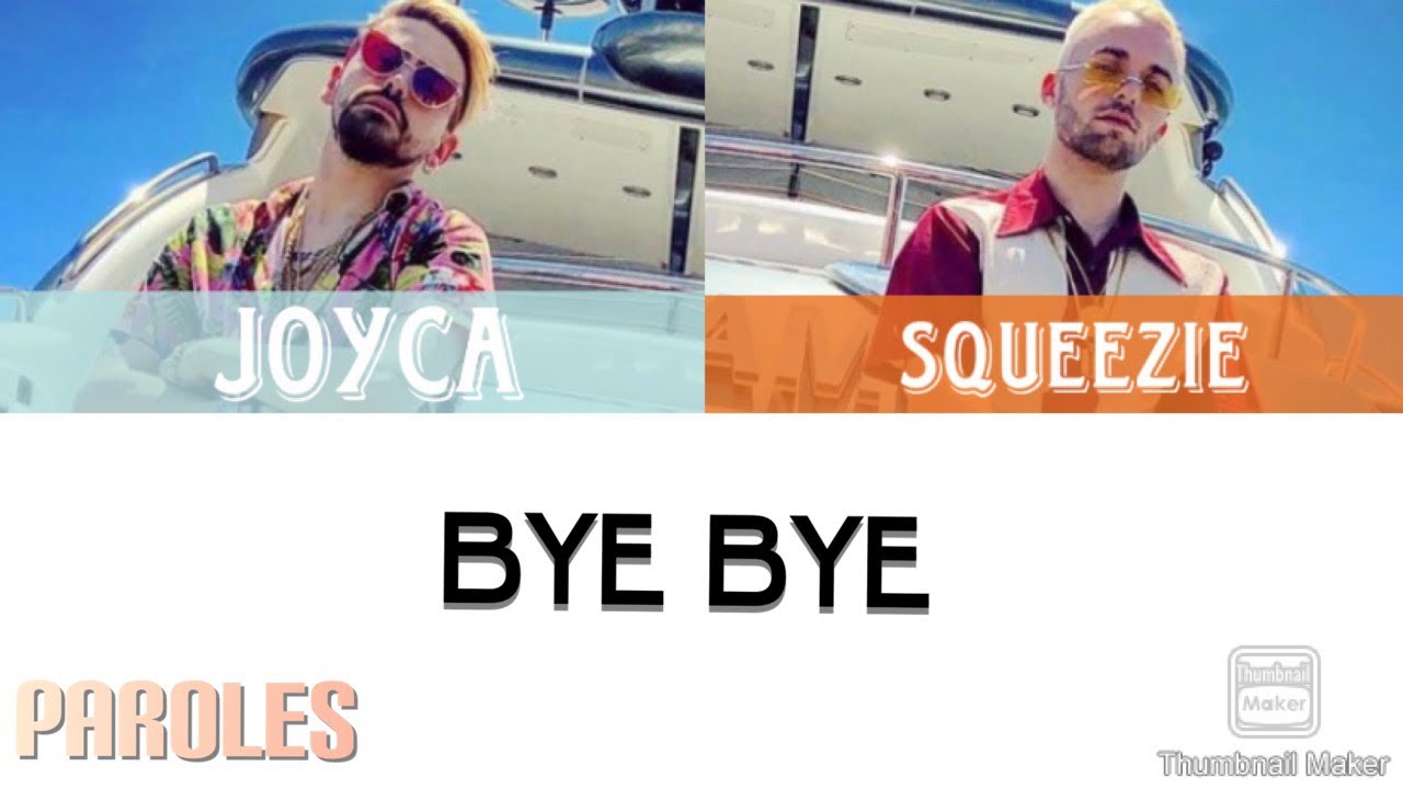 Bye Bye - Squeezie/Joyca (Paroles)