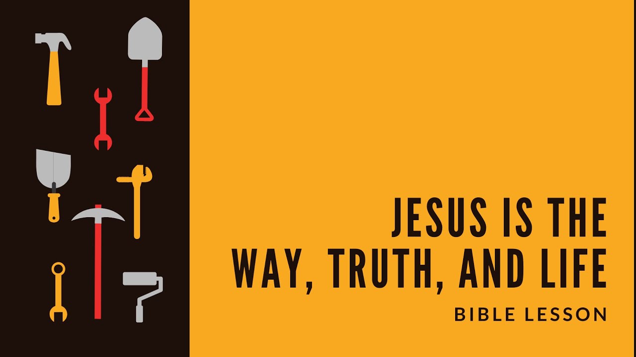Digital Kids Lesson - Jesus is the Way, Truth, and Life (Bible Lesson)